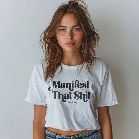 Manifest That Shit Crop Top