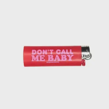 Don't Call me Baby Lighter