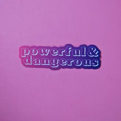 Powerful and Dangerous Sticker