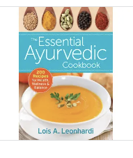 Essential Ayurvedic Cookbook: 200 Recipes For Health