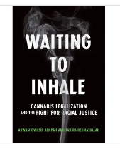Waiting To Inhale: Cannabis Legalization, Racial Justice