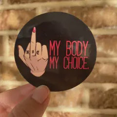 My Body My Choice Empowerment Advocacy Sticker