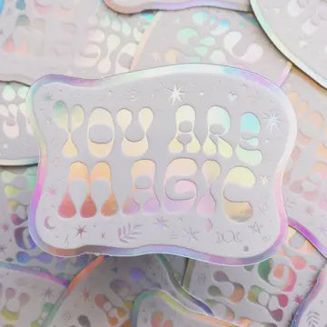 You Are Magic Holographic Sticker