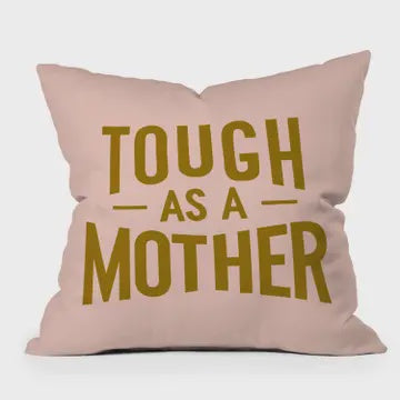 Lathe & Quill Tough as a Mother Throw Pillow | 16"x16"