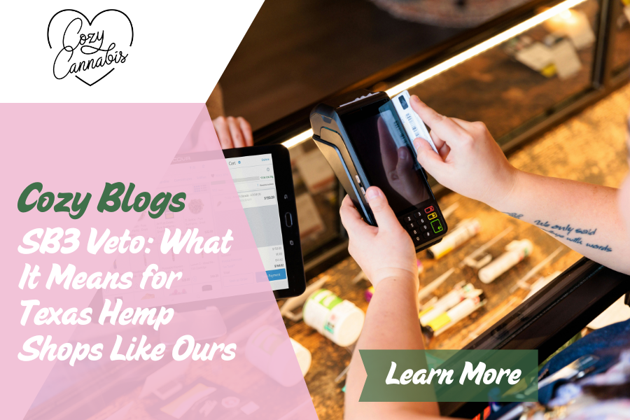 SB3 Veto: What It Means for Texas Hemp Shops Like Ours