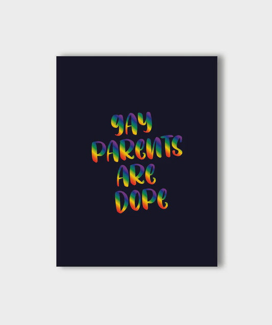 Gay Parents are Dope Greeting Card